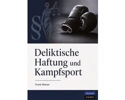 Deliktische Haftung und Kampfsport
