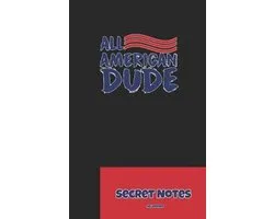 4th July USA Independence Day- All American Dude - Secret Notes