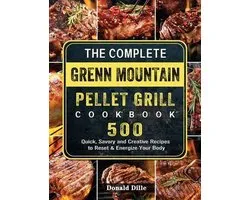 The Complete Green Mountain Pellet Grill Cookbook