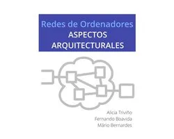 Redes de Ordenadores - Fundamentos 2 - Redes de Ordenadores - Aspectos Arquitecturales