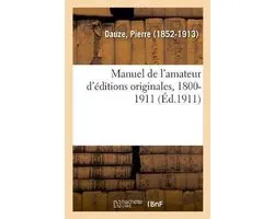 Manuel de l'Amateur d'Éditions Originales, 1800-1911
