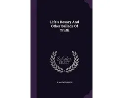 Life's Rosary and Other Ballads of Truth