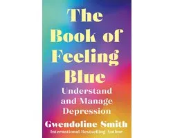 Gwendoline Smith - Improving Mental Health Series 4 - The Book of Feeling Blue