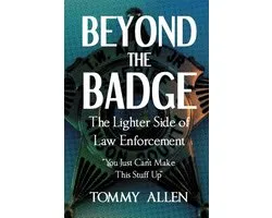 Beyond the Badge: The Lighter Side of Law Enforcement