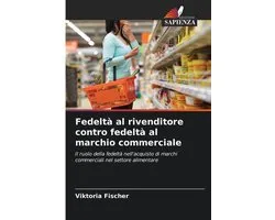 Fedeltà al rivenditore contro fedeltà al marchio commerciale