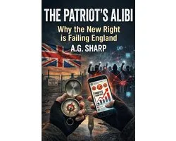 The Patriot's Alibi Why The New Right Is Failing England