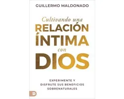 Cultivando una relación íntima con Dios (Spanish Edition)