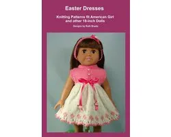 Easter Dresses, Knitting Patterns fit American Girl and other 18-Inch Dolls