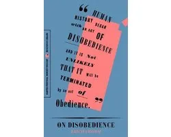 On Disobedience Why Freedom Means Saying no to Power Resistance Library