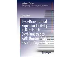 Chemistry and Material Science (R0) - Two-Dimensional Superconductivity in Rare Earth Oxybismuthides with Unusual Valent Bismuth Square Net