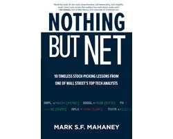 Nothing But Net: 10 Timeless Stock-Picking Lessons from One of Wall Street’s Top Tech Analysts