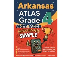 Arkansas ATLAS Grade 4 Math Made Ridiculously Simple