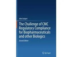 The Challenge of Cmc Regulatory Compliance for Biopharmaceuticals