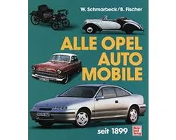 Alle Opel-Automobile seit 1899 | Wolfgang Schmarbeck
