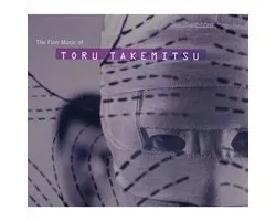 Music For The Movies: Toru Takemitsu