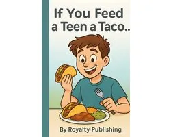 If You Feed a Teen a Taco...