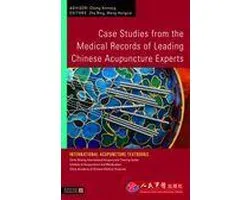 Case Studies from the Medical Records of Leading Chinese Acupuncture Experts