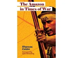Latin America Bureau Books-The Amazon in Times of War