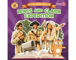History Is Paw-Some!- Tom Cat Learns about the Lewis and Clark Expedition