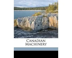 Canadian Machinery Volume V 21 No.12