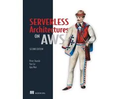 Serverless Architectures on AWS, Second Edition