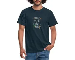 Bird Watching | Sorry Dat Ik Te Laat Ben Ik Zag Een Vogel T-Shirt Heren