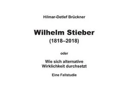 Wilhelm Stieber (1818-2018)