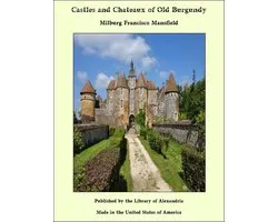 Castles and Chateaux of Old Burgundy