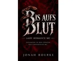 Bis aufs Blut – Dark Romance MC