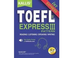 Kallis' TOEFL IBT Pattern- KALLIS' TOEFL Express Pattern III