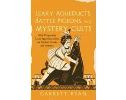 Leaky Aqueducts, Battle Pigeons, and Mystery Cults
