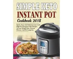 Keto Reset Diet Instant Pot Pressure Cooker Cookbook- Simple Keto Instant Pot Cookbook 2018