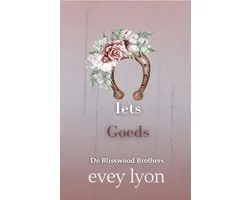 Blisswood Brothers (NL editie) 3 - Iets Goeds