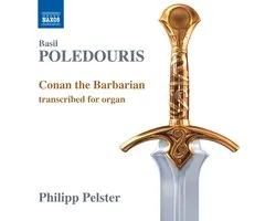 Philipp Pelster - Poledouris: Conan The Barbarian. Transcribed For Organ (CD)