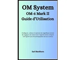 OM System OM-5 Mark II Guide d'Utilisation