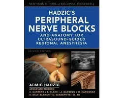 Hadzic's Peripheral Nerve Blocks and Anatomy for Ultrasound-Guided Regional Anesthesia
