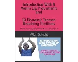 Introduction With 8 Warm Up Movements and 10 Dynamic Tension Breathing Positions
