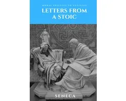 Stoïcijnse Brieven aan Lucilius: Complete Morele Filosofie van Seneca
