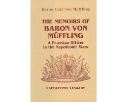 Napoleonic Library - Memoirs Of Baron Von Muffling