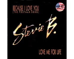 Because I Love You (The Postman Song) / Love Me For Life