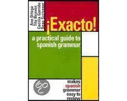 Exacto! A Practical Guide To Spanish Grammar