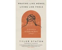 Praying Like Monks, Living Like Fools