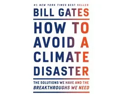 How to Avoid a Climate Disaster The Solutions We Have and the Breakthroughs We Need