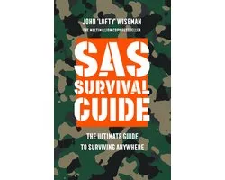 SAS Survival Guide The Ultimate Guide to Surviving Anywhere