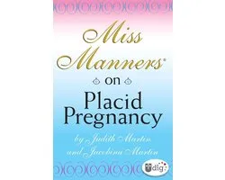 UDig - Miss Manners: On Placid Pregnancy