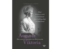 Auguste Viktoria, de laatste keizerin van Duitsland