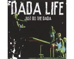 Dada Life - Just Do The Dada