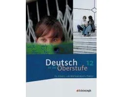 Deutsch in der Oberstufe. Schülerbuch 12. Schuljahr. Bayern