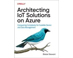 Architecting Iot Solutions on Azure: Conquering Complexity for Scalable Device and Data Management