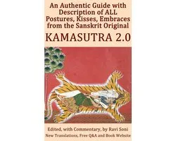 Kamasutra 2.0: An Authentic Guide with Description of ALL Postures, Kisses, Embraces from the Sanskrit Original
